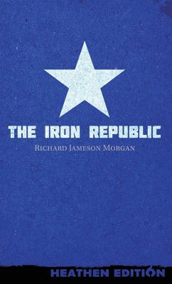 The Iron Republic (Heathen Edition) - Morgan, Richard Jameson