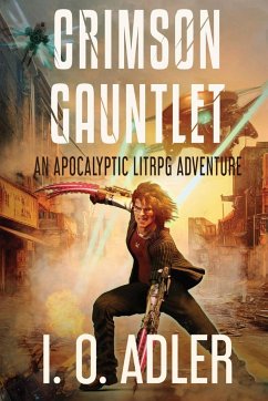 Crimson Gauntlet An Apocalyptic Lit RPG Adventure - Adler, I. O.