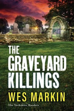 The Graveyard Killings - Markin, Wes