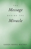 The Message Behind the Miracle