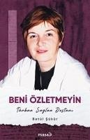 Beni Özletmeyin - Türkan Saylan Destani - Sükür, Betül