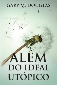 Além do Ideal Utópico (Portuguese) - Douglas, Gary M