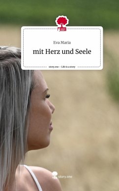 mit Herz und Seele. Life is a Story - story.one - Maria, Eva