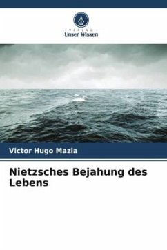 Nietzsches Bejahung des Lebens - Mazia, Victor Hugo