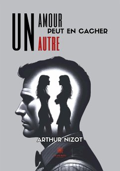 Un amour peut en cacher un autre - Arthur Nizot