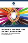 Bleistift in der Hand oder auf dem Boden rollen?