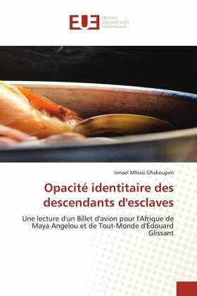 Opacité identitaire des descendants d'esclaves Opacité identitaire des descendants d'esclaves