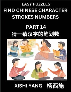 Cover Find Chinese Character Strokes Numbers (Part 14)- Simple Chinese Puzzles for Beginners, Test Series to Fast Learn Counting Strokes of Chinese Characters, Simplified Characters and Pinyin, Easy Lessons, Answers