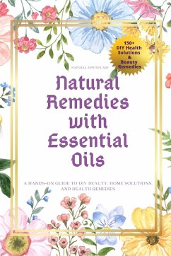 Natural Remedies with Essential Oils - Natural Apothecary