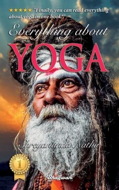 Everything About Yoga - Including A Premium Audiobook! - Natha, Shreyananda