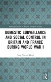 Domestic Surveillance and Social Control in Britain and France during World War I