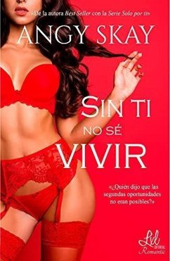 SIN TI NO SE VIVIR SIN TI NO SE VIVIR