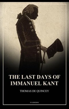 The Last Days of Immanuel Kant - De Quincey, Thomas