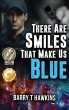 There Are Smiles That Make Us Blue - Bild 1