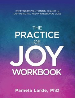 The Practice of Joy Workbook - Larde, Pamela A
