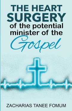 The Heart Surgery of The Potential Minister of The Gospel - Fomum, Zacharias Tanee
