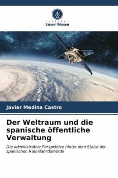 Der Weltraum und die spanische öffentliche Verwaltung - Medina Castro, Javier