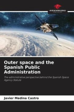 Outer space and the Spanish Public Administration - Medina Castro, Javier