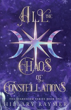 All the Chaos of Constellations - Raymer, Hillary