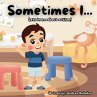 Sometimes I... - Bild 1