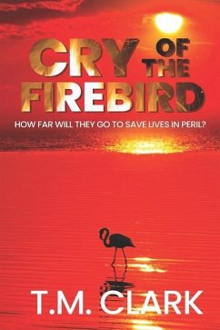 Cry of the Firebird - Clark, T M