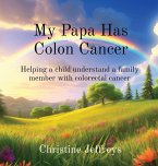 My Papa Has Colon Cancer