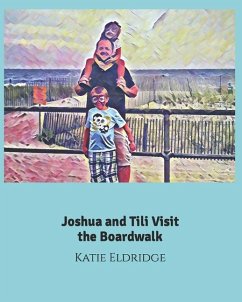 Joshua and Tili Visit the Boardwalk - Eldridge, David; Eldridge, Katie