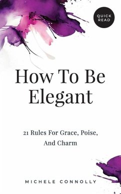 How To Be Elegant - Connolly, Michele