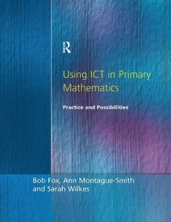 Using ICT in Primary Mathematics - Fox, Bob; Montague-Smith, Ann; Wilkes, Sarah