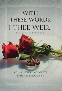 With These Words, I Thee Wed... - LeCompte, Adina Lynn; LeCompte, John
