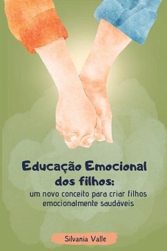 Educação Emocional dos Filhos - Valle, Silvania