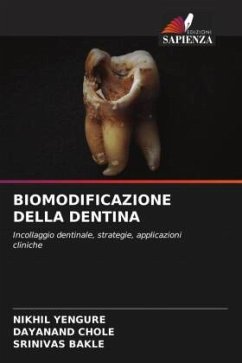 BIOMODIFICAZIONE DELLA DENTINA - Yengure, Nikhil;Chole, Dayanand;Bakle, Srinivas