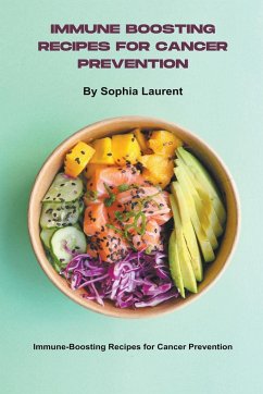 Immune Boosting Recipes for Cancer Prevention - Laurent, Sophia