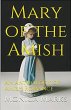Mary of the Amish An Anthology of Amish... - Bild 1