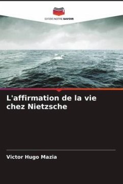 L'affirmation de la vie chez Nietzsche - Mazia, Victor Hugo