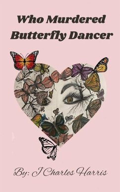Who Murdered Butterfly Dancer - Harris, J Charles