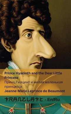 Prince Hyacinth and the Dear Little Princess / Принц Гиацинт и милая маленькая пр& - Leprince De Beaumont, Jeanne-Marie