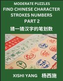 Moderate Level Puzzles to Find Chinese Character Strokes Numbers (Part 2)- Simple Chinese Puzzles for Beginners, Test Series to Fast Learn Counting Strokes of Chinese Characters, Simplified Characters and Pinyin, Easy Lessons, Answers