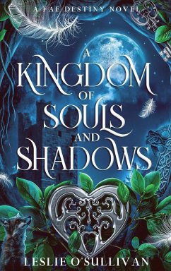 A Kingdom of Souls and Shadows - O'Sullivan, Leslie