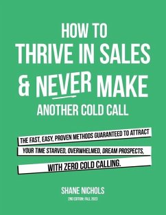 How To THRIVE in Sales & Never Make Another Cold Call - Nichols, Shane