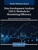 Data Envelopment Analysis (DEA) Methods for Maximizing Efficiency