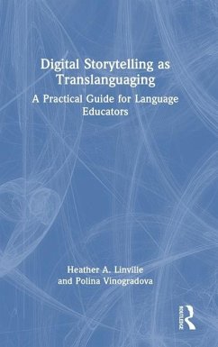 Digital Storytelling as Translanguaging - Linville, Heather A; Vinogradova, Polina