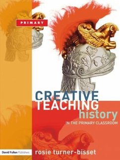 Creative Teaching: History in the Primary Classroom - Turner-Bisset, Rosie