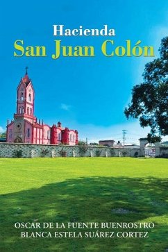 Hacienda San Juan Colón - Buenrostro, Oscar De La Fuente; Cortez, Blanca Estela Suárez