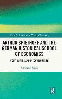 Arthur Spiethoff and the German Historical School of Economics - Gioia, Vitantonio