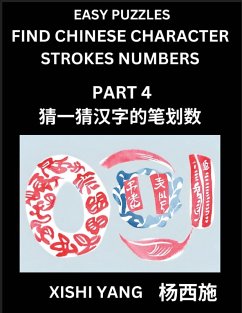 Cover Find Chinese Character Strokes Numbers (Part 4)- Simple Chinese Puzzles for Beginners, Test Series to Fast Learn Counting Strokes of Chinese Characters, Simplified Characters and Pinyin, Easy Lessons, Answers