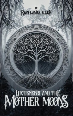 Luxtenebri And The Mother Moons - Allen, Ryan Lamar