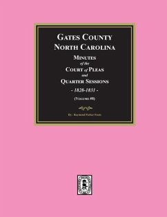 Gates County, North Carolina Minutes of the Court of Pleas and Quarter Sessions, 1828-1831. (Volume #8) - Fouts, Raymond Parker
