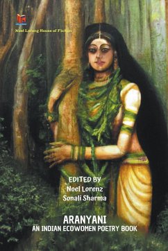 ARANYANI-AN INDIAN ECOWOMEN POETRY BOOK - Lorenz, Noel; Sharma, Sonali