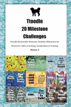 Ttoodle 20 Milestone Challenges Ttoodle Memorable Moments. Includes Milestones for Memories, Gifts, Grooming, Socialization & Training Volume 2 - Doggy, Todays